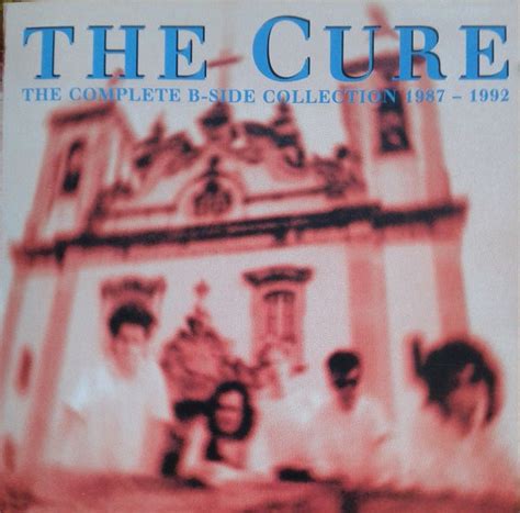 The Cure The Complete B Side Collection 1987 1992 Cd Discogs