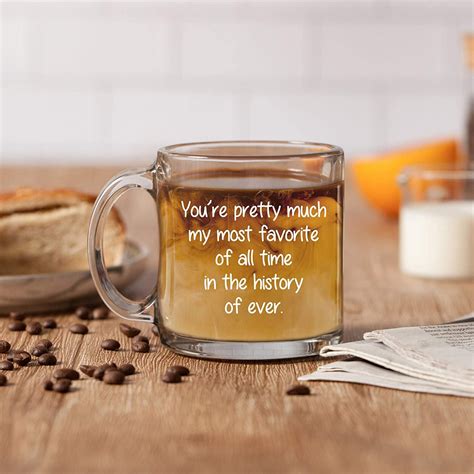 Youre Pretty Much My Most Favorite 12 Oz Glass Coffee Etsy