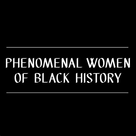 Phenomenal Women Of Black History Sojourners