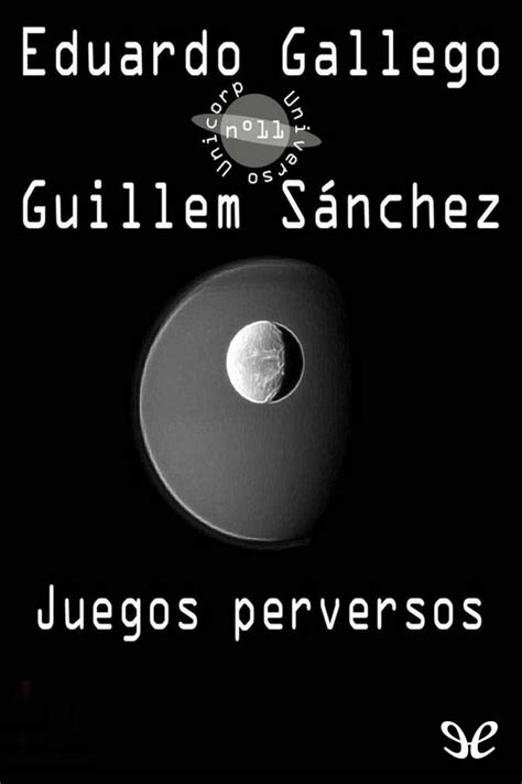 Leer Juegos Perversos De Eduardo Gallego Guillem S Nchez Libro