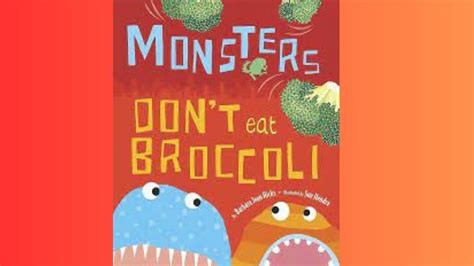 Monsters Don T Eat Broccoli By Barbara Jean Hicks Illustrated By Sue