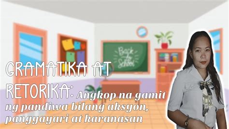 Filipino Gramatika At Retorika Angkop Na Gamit Ng Pandiwa Aksiyon My