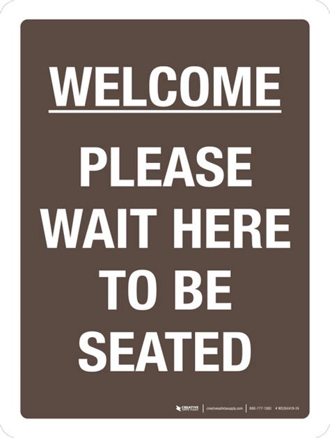 Welcome Please Wait Here To Be Seated Portrait Wall Sign