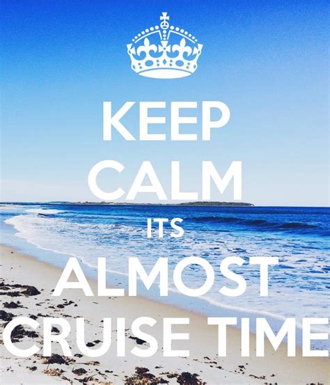 Keep Calm Its Almost Cruise Time Poster Calm Keep Calm Keep Calm