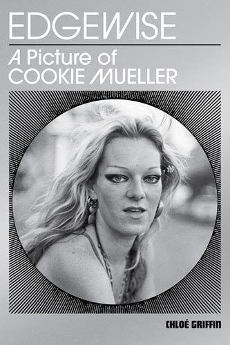 Female Trouble Hon Finding Cookie Mueller In ‘edgewise Filthy Dreams