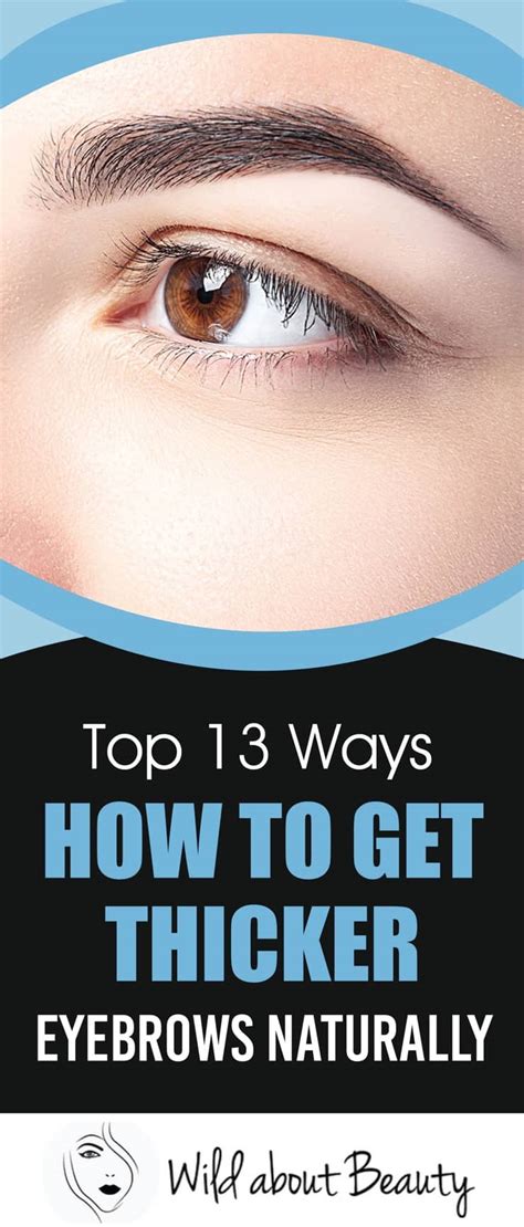 Top 13 Ways How To Get Thicker Eyebrows Naturally Wild About Beauty