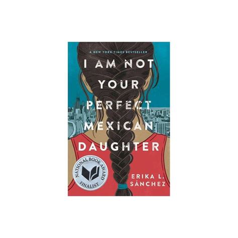 I Am Not Your Perfect Mexican Daughter By Erika L Sánchez Hardcover National Book Award
