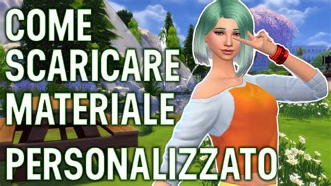 Come Scaricare Il Contenuto Personalizzato The Sims 4 Youtube