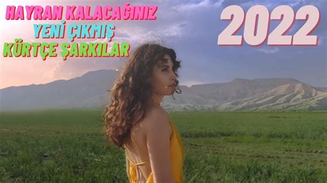 Yeni Çıkan Bomba Kürtçe Şarkılar 2022 YouTube