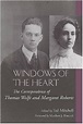 Windows of the Heart: The Correspondence of Thomas Wolfe and Margaret ...
