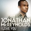 NEW MUSIC PREMIERE: JONATHAN MCREYNOLDS - 'I LOVE YOU' | The Gospel Guru