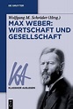 Max Weber: Wirtschaft und Gesellschaft von Wolfgang M. Schröder (Hrsg ...