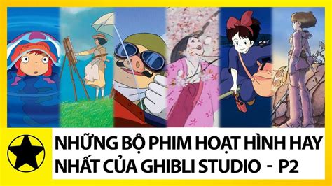 Những Bộ Phim Hoạt Hình Hay Nhất Của Ghibli Studio Phần 2 Phim Hay Nhất