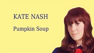 Kate Nash | Pumpkin Soup | Lyrics - YouTube