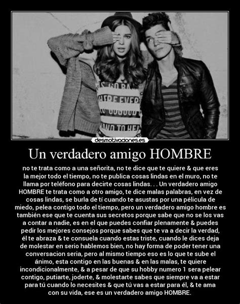 La amistad es un vínculo muy fuerte entre dos personas. Un verdadero amigo HOMBRE | Desmotivaciones