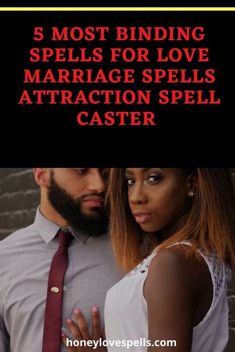 Most Powerful Binding Spells For Love Marriage Spells Attraction Spell Caster Easy Love