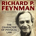 The Character of Physical Law (Audio Download): Richard P. Feynman ...