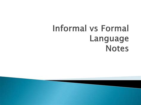 Informal Vs Formal Language Notes Ppt Download
