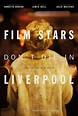 Film Stars Don't Die in Liverpool (2017) | MovieZine