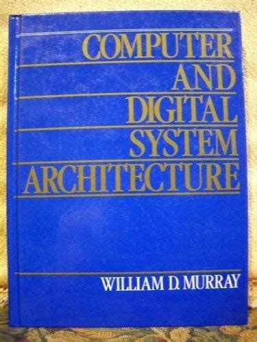 Computer And Digital System Architecture Murray William D