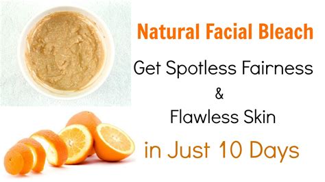 Natural Skin Bleach Get Spotless Fairness And Flawless Skin In Just 10