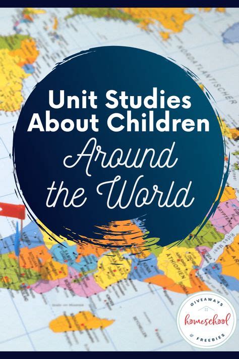 Unit Studies About Children Around The World Study Unit Homeschool