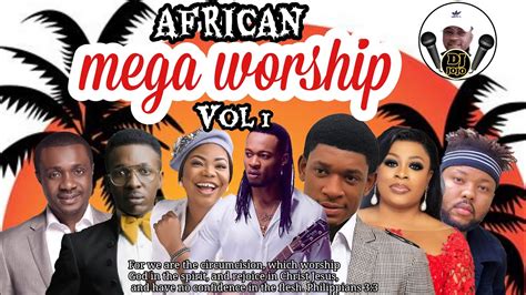African Mega Worship And Praise Volume 2 2021 Mix By Dj Jojo Ft Sinach