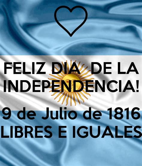 ¿qué significaba la palabra «independencia» y qué significa hoy? FELIZ DIA DE LA INDEPENDENCIA! 9 de Julio de 1816 LIBRES E ...