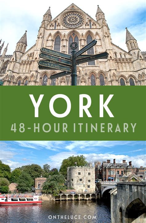 A Weekend In York A 48 Hour Itinerary On The Luce Travel Blog