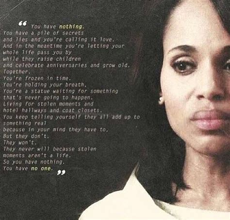 Short sentence, but huge meaning involved. Olivia Pope Quotes | all things Olivia Pope ...
