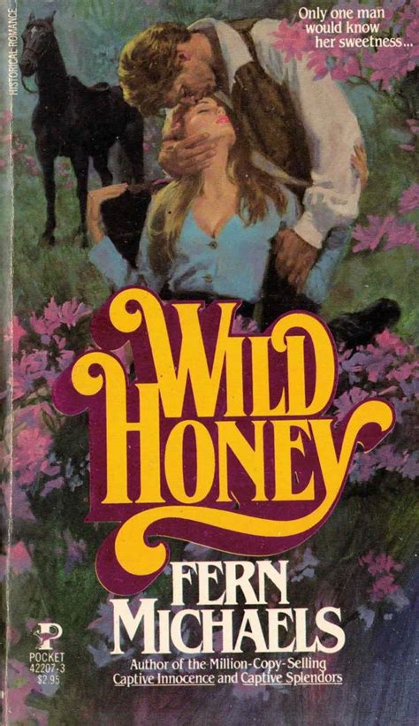The Cover To Wild Honey By Fern Michaels With An Image Of A Man Kissing A Woman