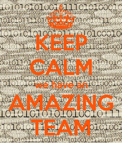 Keep Calm We Have An Amazing Team Poster Amber Keep Calm O Matic