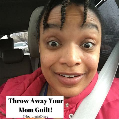 Working Mom Life Tips 3 Throw Away Your Mom Guilt Working Mom Life Mom Guilt Working Moms