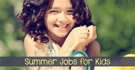 Check spelling or type a new query. Summer Job Ideas for Kids: Summer Jobs for Kids