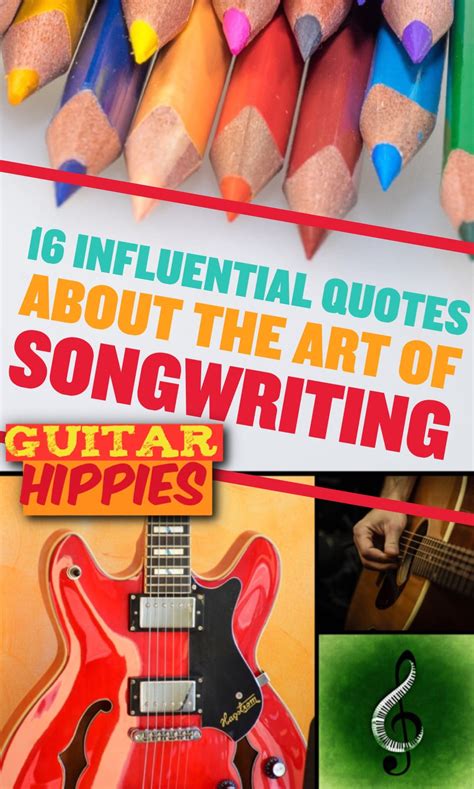 Songwriters Corner 16 Influential Quotes About Songwriting