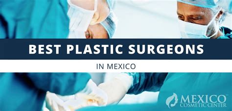 Best Plastic Surgeons In Mexico Mexico Cosmetic Center