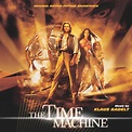 ‎The Time Machine (Original Motion Picture Soundtrack) - Album by Klaus ...