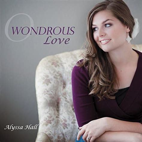 O Wondrous Love Von Alyssa Hall Bei Amazon Music Amazonde