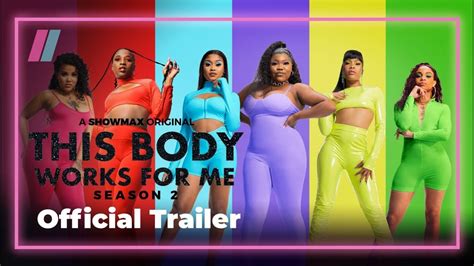 Launch Trailer This Body Works For Me Showmax Original Youtube