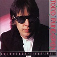Todd Rundgren - Anthology - (1968 - 1985) | Releases | Discogs