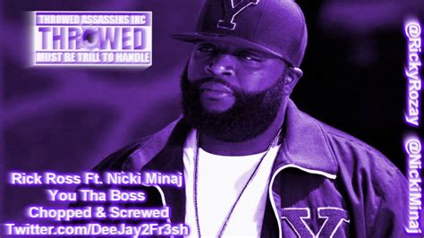 Rick Ross Ft Nicki Minaj You Tha Boss Chopped And Screwed Youtube