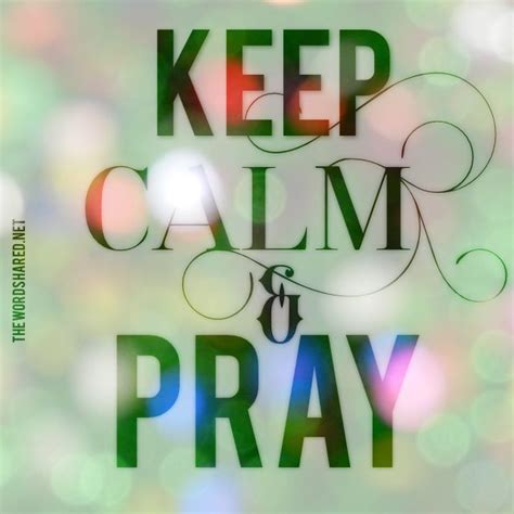 Keep Calm And Pray The Word Shared Pray Keep Calm Quotes Calm Quotes