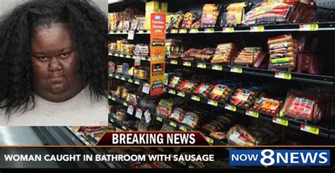 Woman Arrested For Masturbating With A Sausage In Walmart Bathroom Universityprimetime