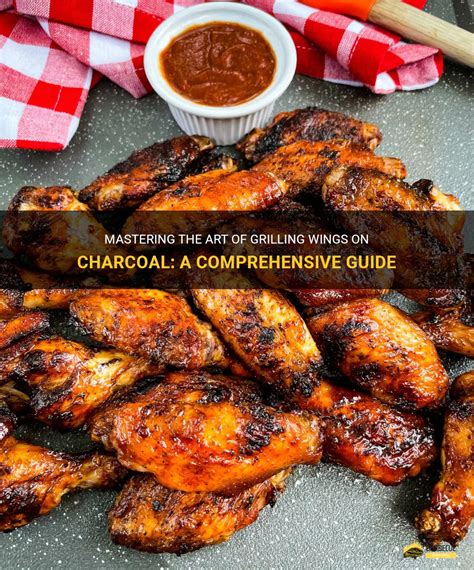 Mastering The Art Of Grilling Wings On Charcoal A Comprehensive Guide Shungrill