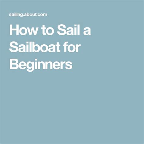 10 Steps For Beginning To Sail Sailing Boat Boating Tips