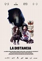 La Distancia - Película 2019 - Cine.com