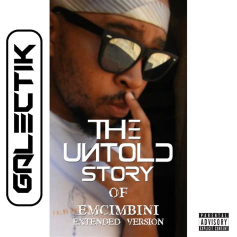 The Untold Story Of Emcimbini Extended Version By Galectik Listen On