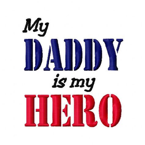 My Daddy Is My Hero 4x4 5x7 6x10 Machine Embroidery Design Etsy Australia