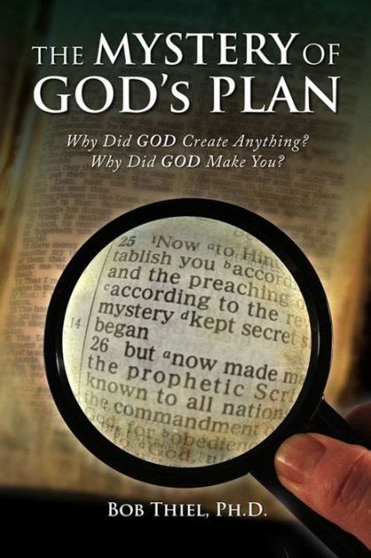 The Mystery Of Gods Plan Why Did God Create Anything Why Did God