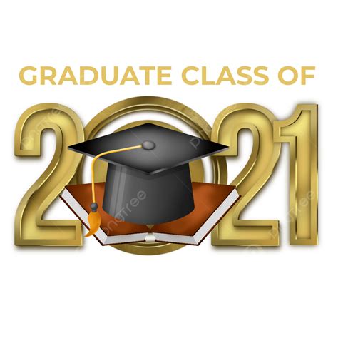 Graduate Class Of 2021 3d Golden Text Label Text 3d Graduation Png